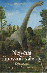 nejvetsi_dinosauri_zahady